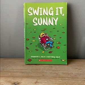 Swing it, Sunny by Jennifer Holm and Matthew Holm